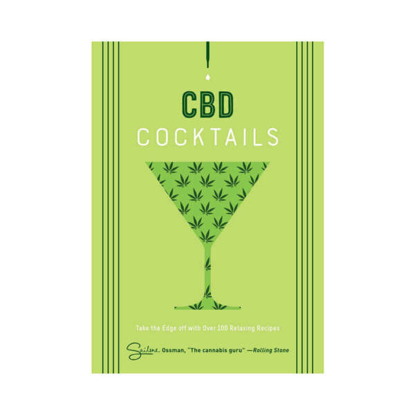 CBD Cocktails: Over 100 Relaxing Recipes
