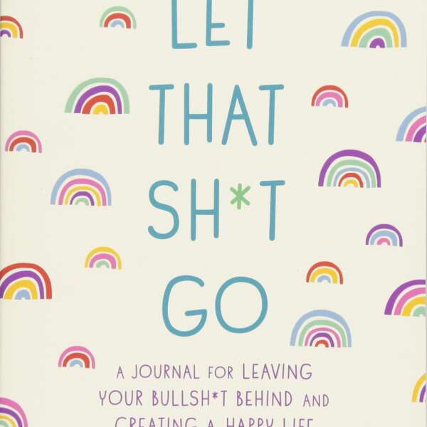 Let That Sh*t Go
