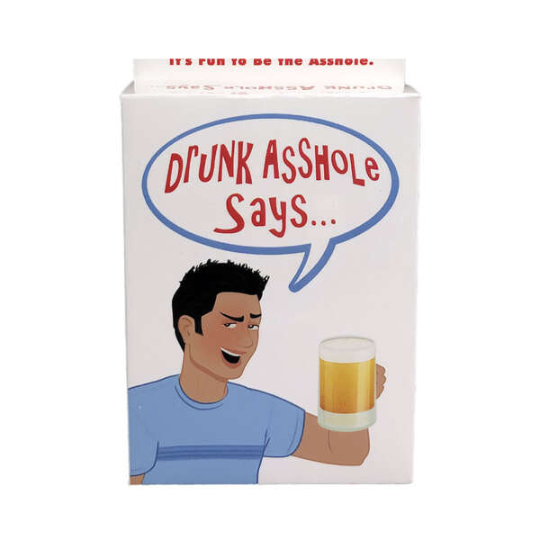 Drunk Asshole Says  Game