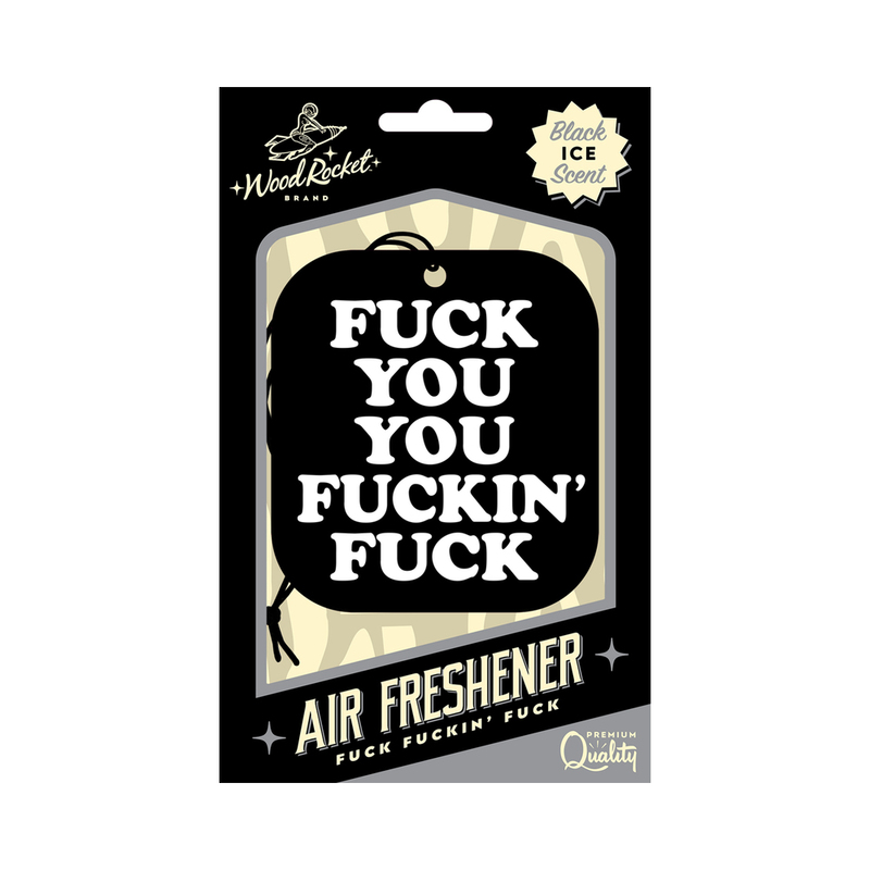 Wood Rocket Air Freshener Fuck You You F