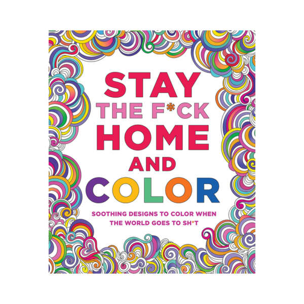 Stay the Fuck Home and Color Coloring