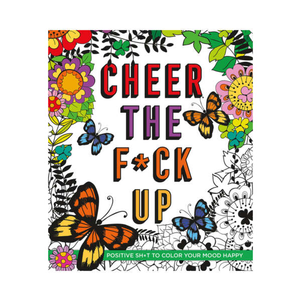 Cheer the Fuck Up Coloring Book
