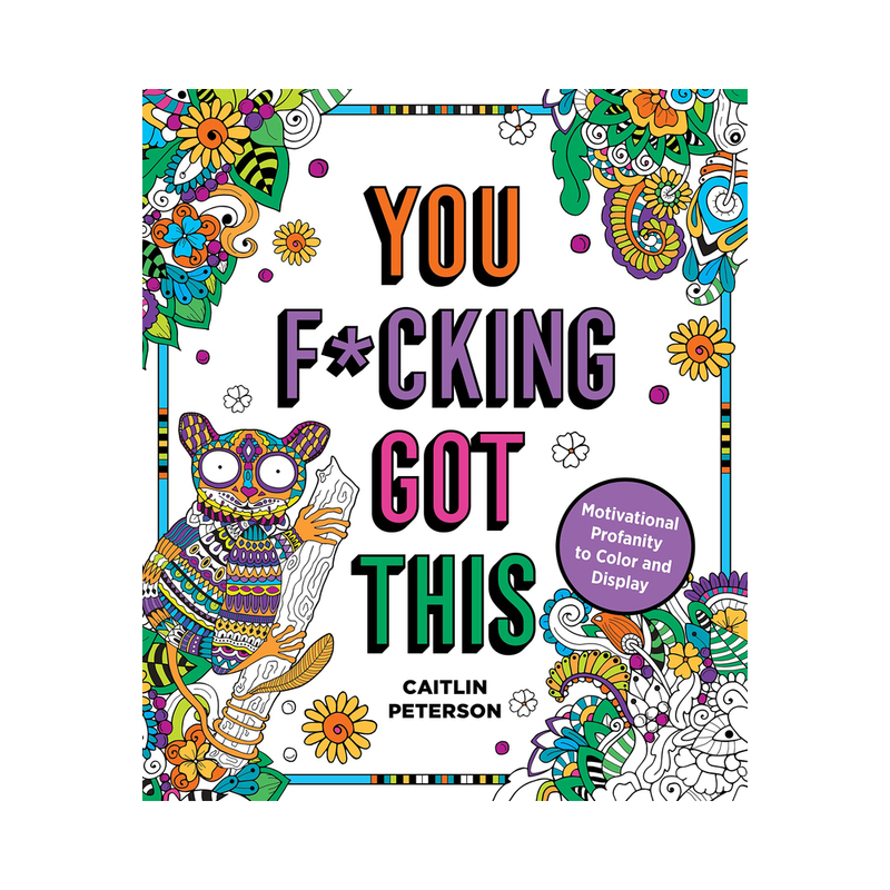 You Fucking Got This Coloring Book