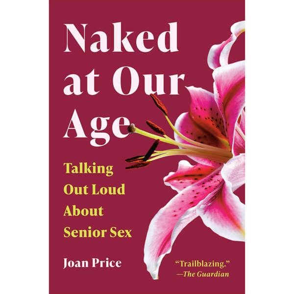 Naked at Our Age: Senior Sex