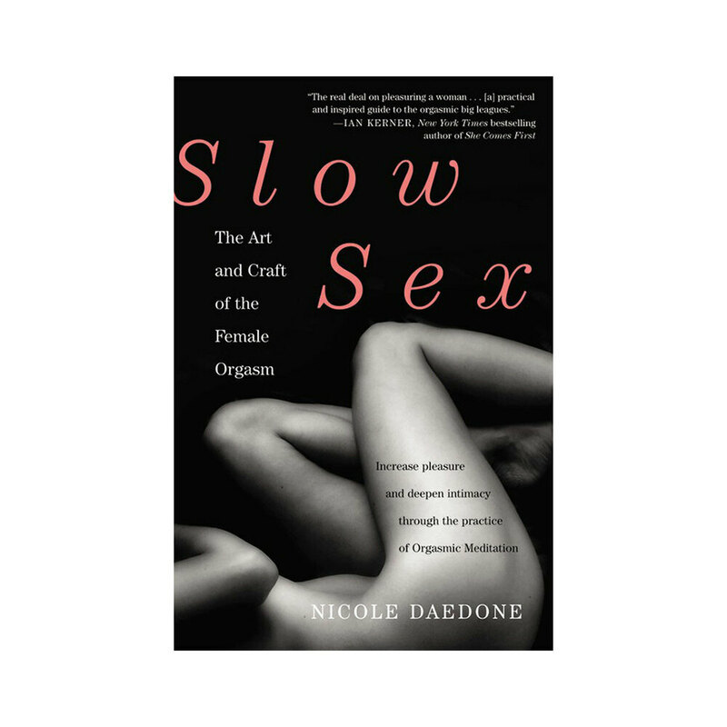 Slow Sex: The Art & Craft Female Orgasm