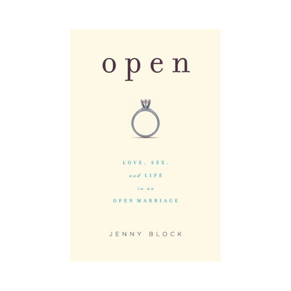 Open: Love, Sex & Life in Open Marriage