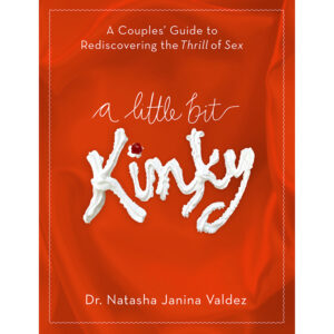 A Little Bit Kinky: A Couples' Guide
