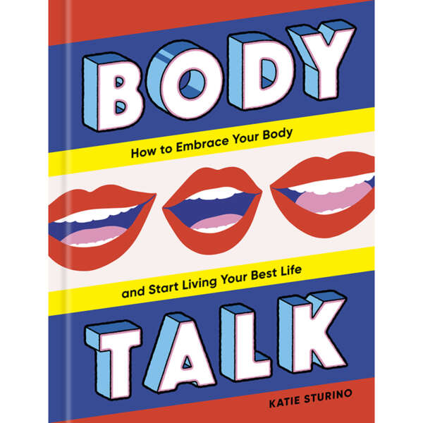 Body Talk: How to Embrace Your Body