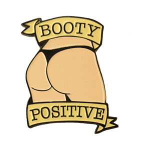 G&K Booty Positive (Vanilla) Enamel Pin