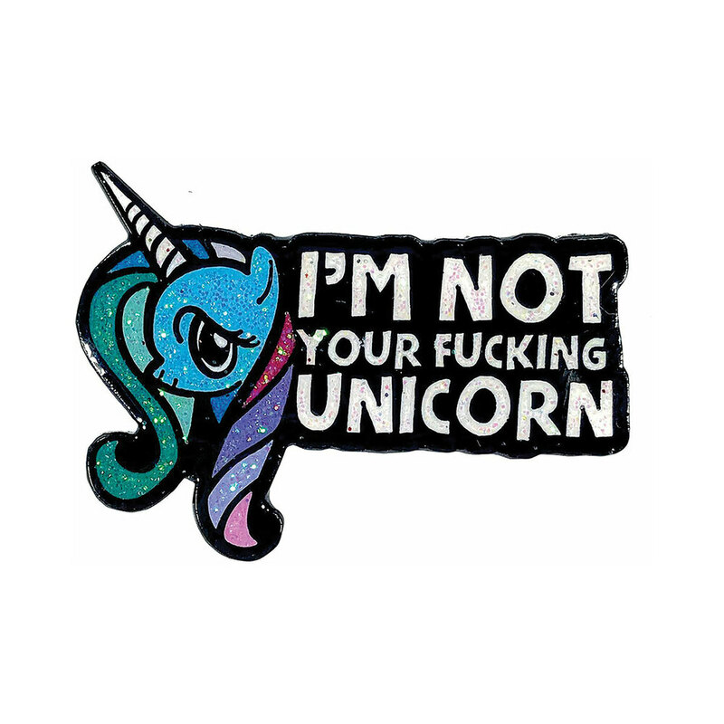 G&K I'm Not Your Fucking Unicorn Pin
