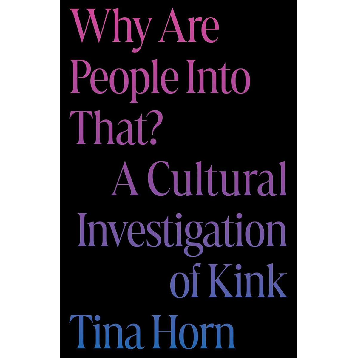 Why Are People Into That? Kink