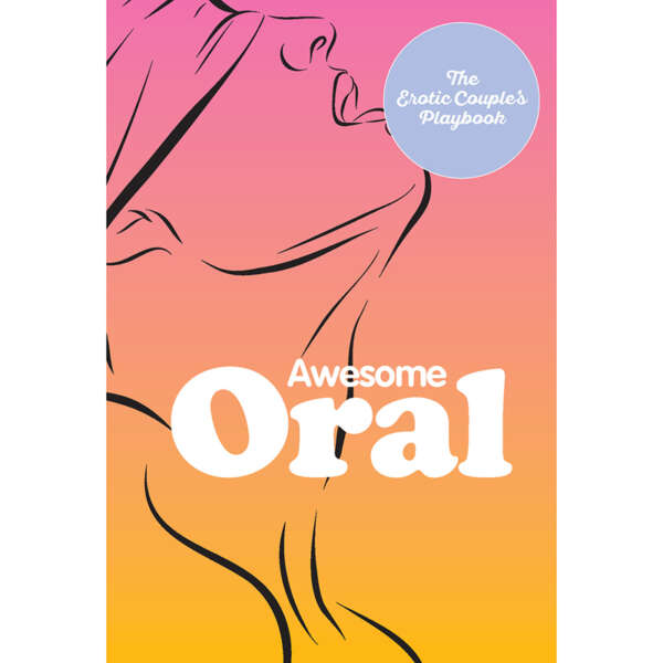 Awesome Oral: Erotic Couple's Playbook