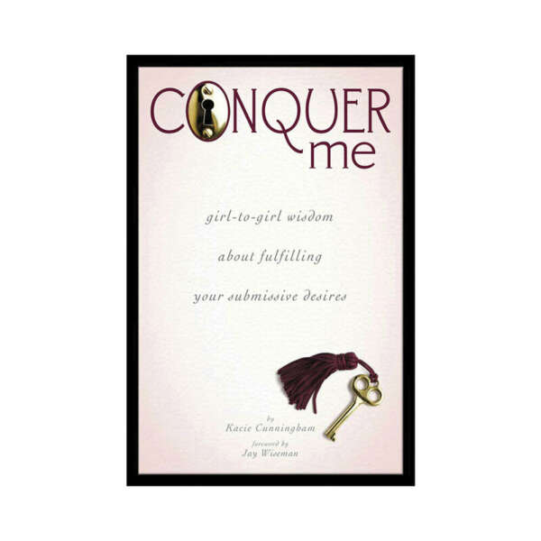 Conquer Me: Fulfilling Your Subm Desires
