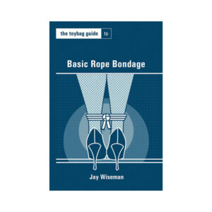 The Toybag Guide to Basic Rope Bondage