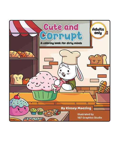 Cute & Corrupt: A Coloring Book for Dirty Minds