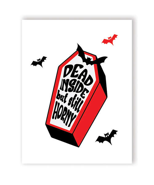 Dead Inside But Still Horny Greeting Card
